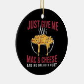 Geef me Mac & Cheese en niemand raakt gewond Keramisch Ornament (Rechts)