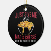 Geef me Mac & Cheese en niemand raakt gewond Keramisch Ornament (Links)