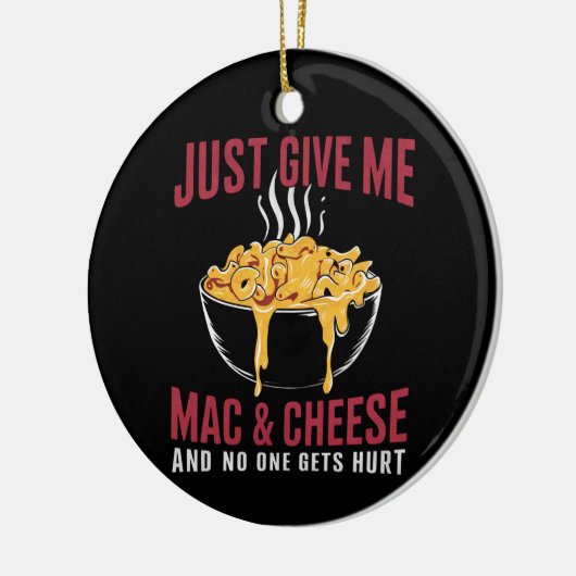 Geef me Mac & Cheese en niemand raakt gewond Keramisch Ornament (Links)