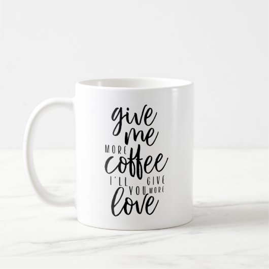 Geef me meer koffie koffiemok (Links)