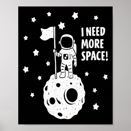 Geef Me Meer Ruimte Grappige Astronaut Maan Ster H Poster (Voorkant)
