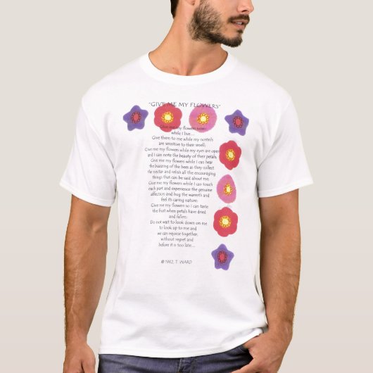 "Geef me mijn bloemen nu" T-shirt (Voorkant)