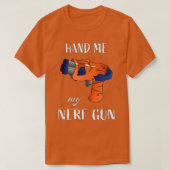 Geef me mijn nerf pistool Nerf War Nerf Batten pis T-shirt (Design voorkant)