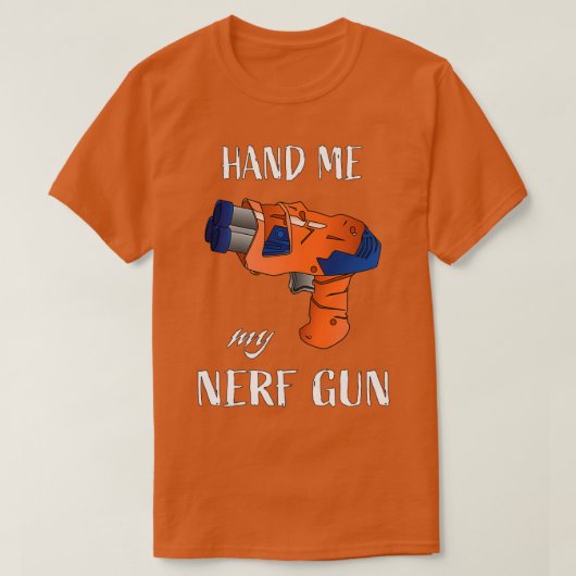 Geef me mijn nerf pistool Nerf War Nerf Batten pis T-shirt (Design voorkant)
