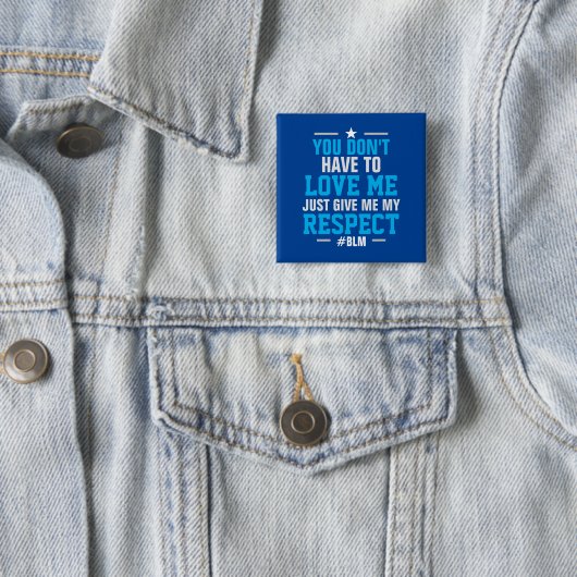 Geef me mijn RESPECT ( #BLM ) BLAUW Vierkante Button 5,1 Cm (In situ)