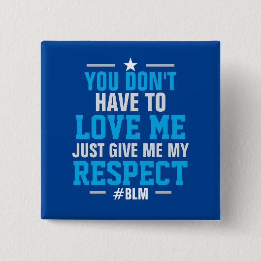 Geef me mijn RESPECT ( #BLM ) BLAUW Vierkante Button 5,1 Cm (Voorkant)