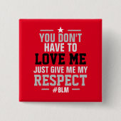 Geef me mijn RESPECT ( #BLM ) RED Vierkante Button 5,1 Cm (Voorkant)