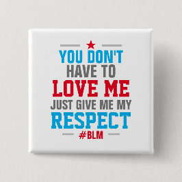 Geef me mijn RESPECT ( #BLM ) WHITE Vierkante Button 5,1 Cm