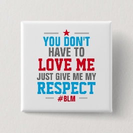Geef me mijn RESPECT ( #BLM ) WIT Vierkante Button 5,1 Cm