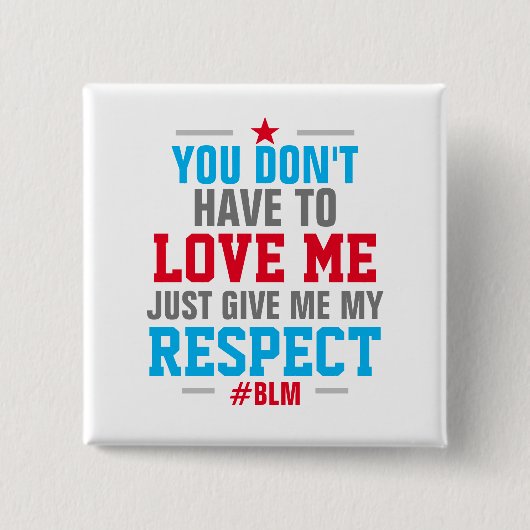 Geef me mijn RESPECT ( #BLM ) WIT Vierkante Button 5,1 Cm (Voorkant)