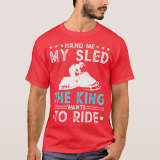 Geef me mijn slee koning sneeuwscooter rijden t-shirt