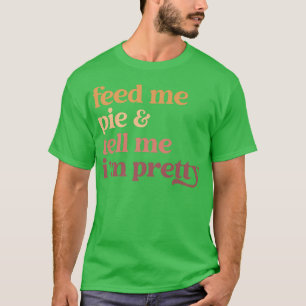 Geef me mijn taart en vertel me dat ik grappig Th T-shirt