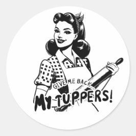 Geef me mijn Tuppers terug Ronde Sticker