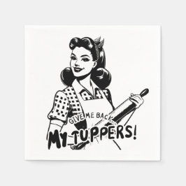 Geef me mijn Tuppers terug Servet