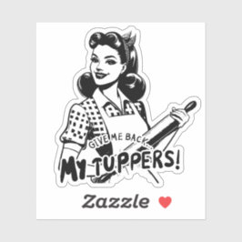 Geef me mijn Tuppers terug Sticker