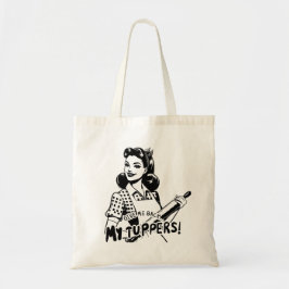 Geef me mijn Tuppers terug Tote Bag