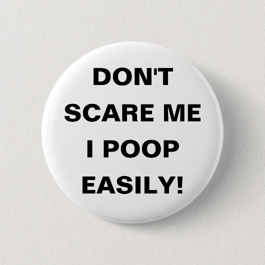 Geef me niet dat ik gemakkelijk poop. pop ronde button 5,7 cm (Voorkant)
