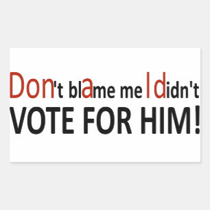 Geef me niet de schuld dat ik niet op hem heb gest rechthoekige sticker