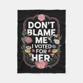 Geef me niet de schuld dat ik op haar anti-Trump h Fleece Deken