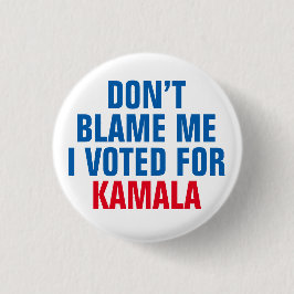 GEEF ME NIET DE SCHULD DAT IK OP KAMALA HEB GESTEM RONDE BUTTON 3,2 CM