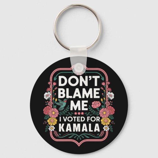 Geef me niet de schuld dat ik op Kamala heb gestem Sleutelhanger (Voorkant)