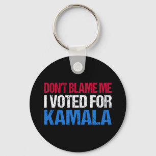 Geef me niet de schuld dat ik op Kamala I heb gest Sleutelhanger