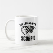 Geef me niet de schuld dat ik Scorpio ben Koffiemok (Links)
