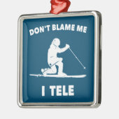 Geef me niet de schuld dat ik Tele Metalen Ornament (Links)