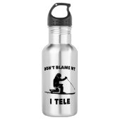 Geef me niet de schuld dat ik Tele Waterfles (Voorkant)