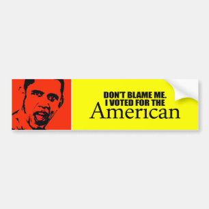 Geef me niet de schuld dat ik voor de Amerikaan he Bumpersticker