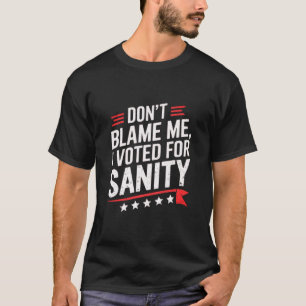 Geef me niet de schuld dat ik voor gezond verstand t-shirt