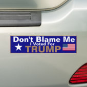 Geef me niet de schuld dat ik voor Trump Bumpersti Bumpersticker (Op auto)