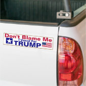 Geef me niet de schuld dat ik voor Trump heb geste Bumpersticker (Op Truck)