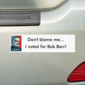 Geef me niet de schuld... Ik heb voor Bob Barr ges Bumpersticker (Op auto)