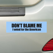 Geef me niet de schuld, ik heb voor de Amerikanen  Bumpersticker (Op auto)