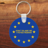 Geef me niet de schuld, ik heb voor Remain gestemd Sleutelhanger (Voorkant)