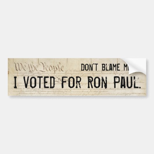 Geef me niet de schuld. Ik heb voor Ron Paul geste Bumpersticker (Voorkant)