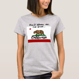 GEEF ME NIET DE SCHULD, IK KOM UIT CALIFORNIË T-SHIRT