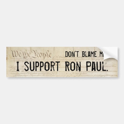 Geef me niet de schuld. Ik steun Ron Paul. Bumpersticker (Voorkant)