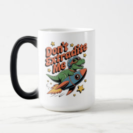 Geef me niet uit magische mok