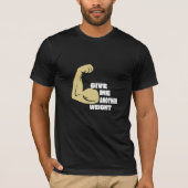 Geef me nog een gewicht - Gym T-shirt (Voorkant)