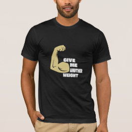 Geef me nog een gewicht - Gym T-shirt