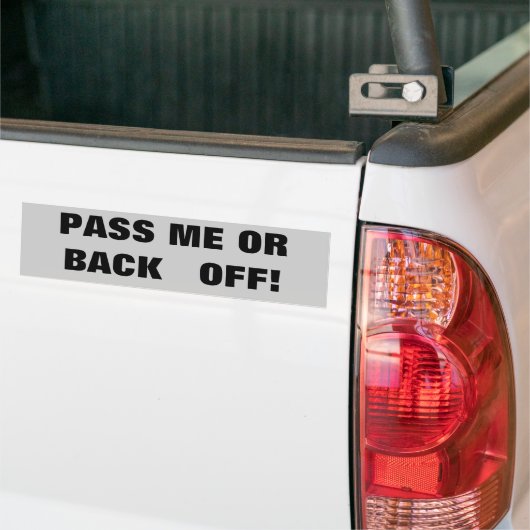 Geef me of achteruit (Tailgater) Bumpersticker (Op Truck)