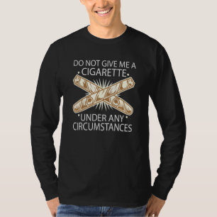 Geef me onder geen enkele omstandigheid een sigare t-shirt