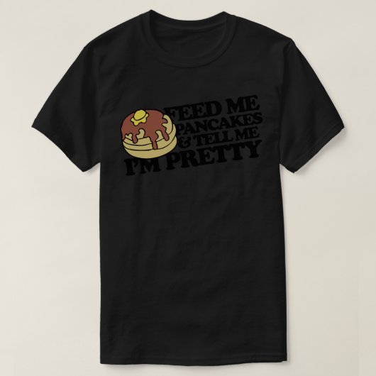Geef me pannenkoeken en vertel me  t-shirt (Design voorkant)