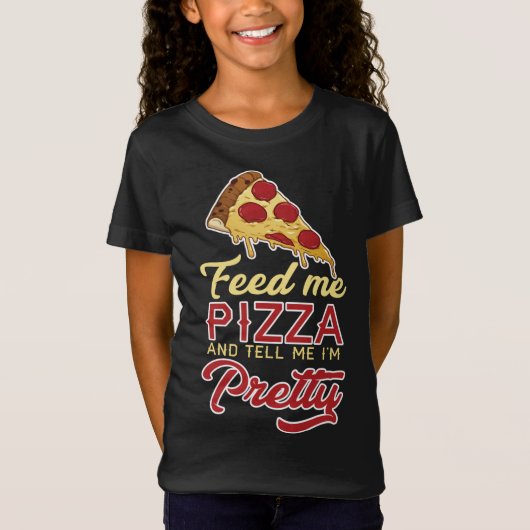 Geef me Pizza en zeg me dat ik ben T-shirt (Voorkant)