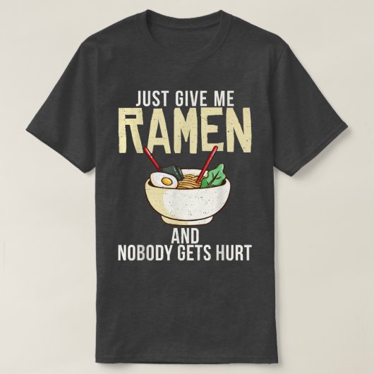 Geef me Ramen en niemand raakt Ramen Love gewond T-shirt (Design voorkant)