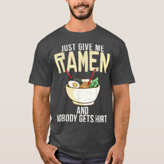 Geef me Ramen en niemand raakt Ramen Love gewond T-shirt