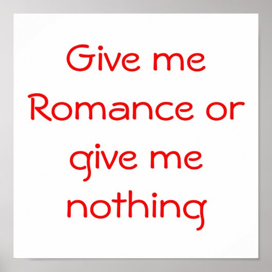 Geef me Romance of geef me niets-poster Poster (Voorkant)