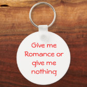 Geef me Romance of geef me niets-sleutelhanger Sleutelhanger (Voorkant)